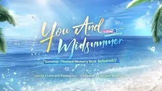 ♪ BGM/OST ♪  You and Midsummer | Summer Themed Memory Love and Deepspace