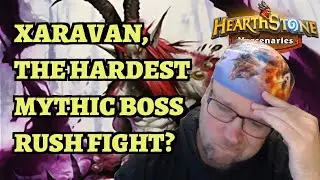 XARAVAN the Hardest Boss in Mythic Boss Rush Level 140? (Hearthstone Mercenaries)