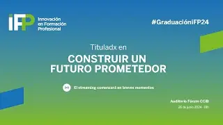 Ceremonia de Graduación iFP 2024 · Barcelona y Online