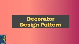 Decorator Design Pattern | Structural Design Pattern
