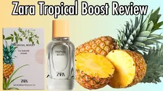 Обзор духов Zara Tropical Boost | Парфюмы Zara | Стойкие духи Zara | Коллекция духов