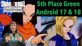 Max&rsquo;s FIFTH PLACE Green Android 17 & 18 Deck Profile (DBS Card Game Fusion World)