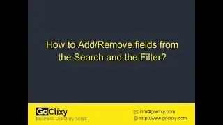 GoClixy - How to Add/Remove fields from the Search and the Filter?
