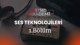 Ses Teknolojileri Eğitimi 1.B&ouml;l&uuml;m