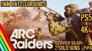 ARC Raiders Server Slam - Day 3 / 2 Solo Runs Dam Battlegrounds LP#4 / Ps5 4K + Gameplay Infos (Ger)