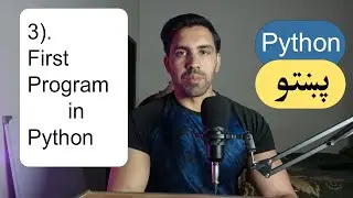 3 - First Program in Python | Python Pashto Course