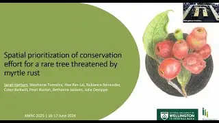 Sarah Herbert - Spatial prioritization of conservation for a rare tree threatened by myrtle rust