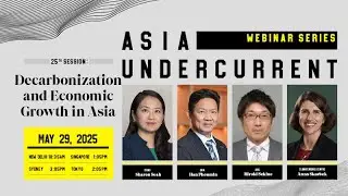 Asia Undercurrent 25: Decarbonization and Economic Growth in Asia
