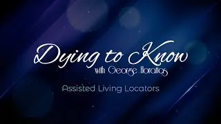 Dying To Know: Assisted Living Locators