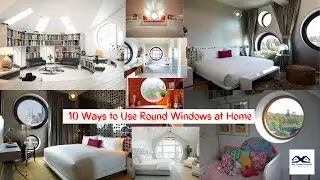 10 Ways to Use Round Windows at Home | How to Use Round Windows in Your House