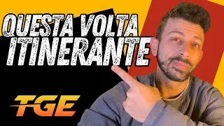 TGE - QUESTA VOLTA ITINERANTE!
