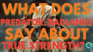 What Does Predator: Badlands Say About True Strength? - The Reel World Podcast Ep. 131