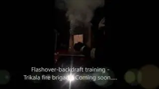 Bacdraft- flashover training-Trikala fire brigade.