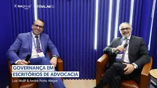 Governan&ccedil;a em escrit&oacute;rios de advocacia | Luis Wulff e Andr&eacute; Porto Alegre