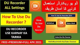 How To Use DU Recorder On Andriod 2021| DU Recorder kaise use kare|DU Secreen Recorder All Settings