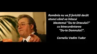 Corneliu Vadim Tudor - Aforisme și Citate Memorabile.