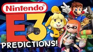 Nintendo @ E3 2018 Predictions/Discussion! (feat. Proxence)