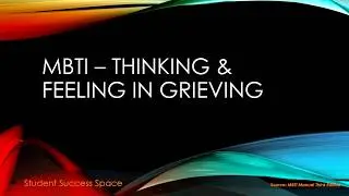 MBTI &ndash; Thinking & Feeling in Grieving