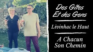 Des Gîtes et des Gens - Ep19 - Livinhac le Haut - A chacun son chemin