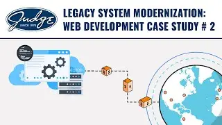 Legacy System Modernization: Web Development Case Study # 2 | The Judge Group