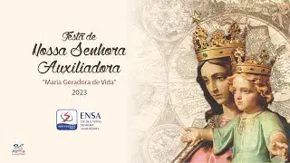 Festa de Nossa Senhora Auxiliadora - 2023