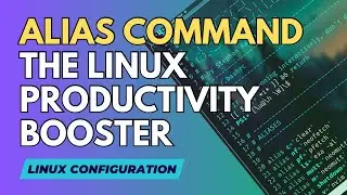 ALIAS command in LINUX. Productivity BOOSTER to SPEED UP your workflow.