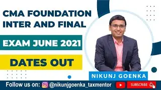 CMA Foundation Inter and Final Exam June 2021dates out