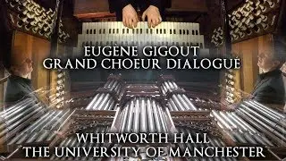 GIGOUT - GRAND CHOEUR DIALOGU&Eacute; - WHITWORTH HALL ORGAN - UNIVERSITY OF MANCHESTER - JONATHAN SCOTT
