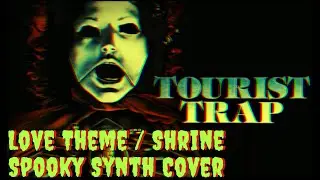 Tourist Trap 1979 Score Synth Arrangement | Love Theme / Shrine Cover | Halloween 2024!