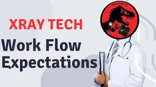 DIFFERENT Work Flow You Experience as Xray Tech