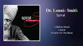 Dr. Lonnie Smith ジャズオルガンJAZZ–ロニー・スミスALBUM [Spiral] 2010年より3曲