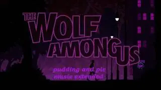 The wolf among us music Pudding and pie extended