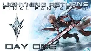 Lightning Returns FFXIII - Day One Full Strategy Guide Playthrough / Walkthrough