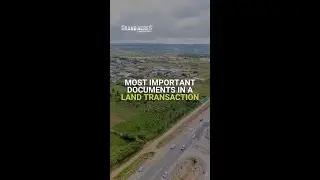 Most Important Documents In A Land Transaction - Own Land In Kenya