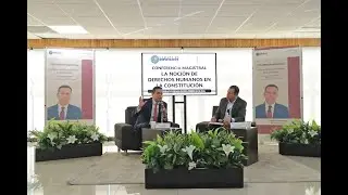EN VIVO / Conferencia Magistral: La Noción de Derechos Humanos en la Constitución