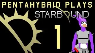 Let's Play Starbound - Part 1 - Dr. Sir In Space