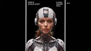 Mark M - Worlds Apart (NEM3SI$ Remix)