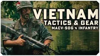 Vietnam War Lessons | MACV-SOG vs Light Infantry Gear and Tactics