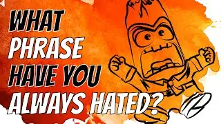 What phrase have you always hated?  (Top Posts from Reddit)