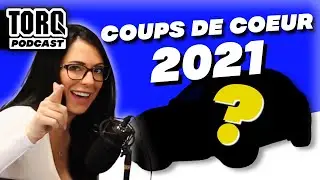 NOS COUPS DE COEUR AUTOMOBILE 2021 - TORQ PODCAST