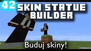 #42 Skin Statue Builder - automatyczne budowanie skin&oacute;w