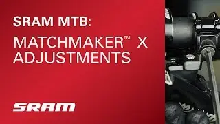 SRAM MTB Matchmaker X Adjustments