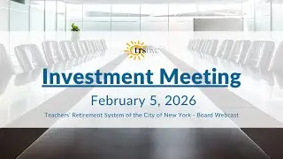 TRS Investment Meeting - February 5, 2026