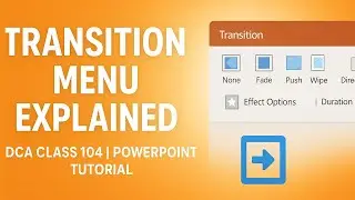 DCA Course Class 104 | MS PowerPoint Transition Menu Explained | Slide Transition & Effects [Hindi]