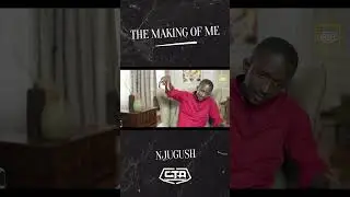 The Making Of Me - Njugush