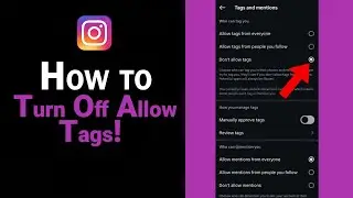 How to Turn Off Allow Tags on Instagram [NEW]