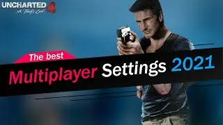Best Settings for Uncharted Multiplayer in 2024 - U4 and lost legacy