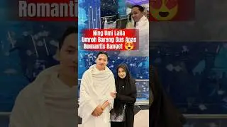 Umi Laila Umroh Bareng Suami (gus anas) Sambil Bulan Madu 🤭 #umilaila