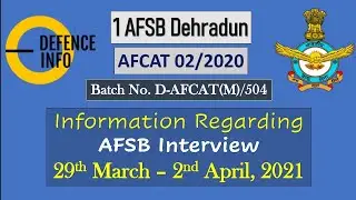 Information regarding AFCAT 02/2020 Entry on 29th March - 2nd April, 2021 Batch || 1 AFSB Dehradun
