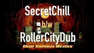Secret Chill/Roller City Dub [TEASER]